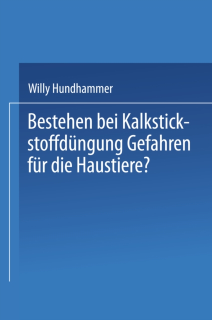 Bestehen bei Kalkstickstoffdüngung Gefahren für die Haustiere?