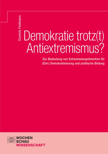 Demokratie trotz(t) Antiextremismus?