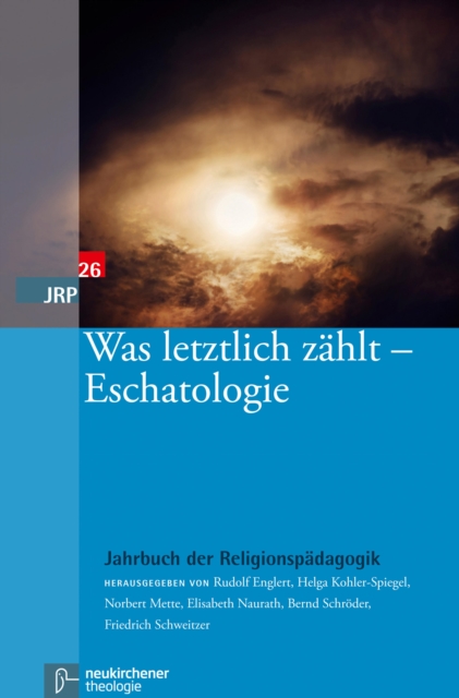 Was letztlich zählt – Eschatologie