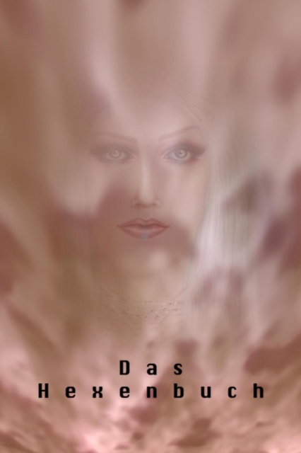 Das Hexenbuch. Dokumente der Magie.