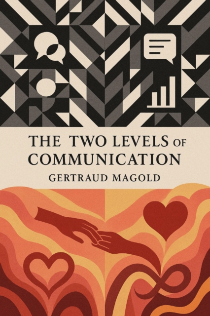 Two Levels of Communication: Content and Relationship
