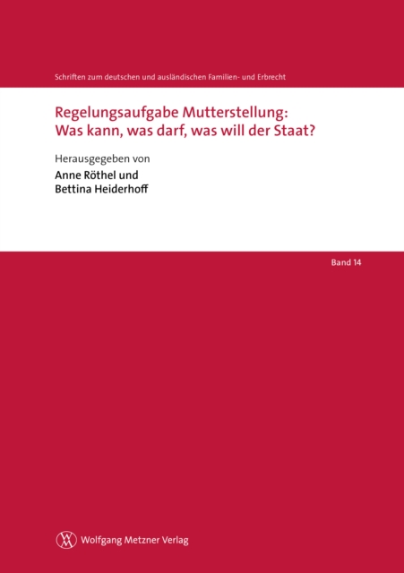 Regelungsaufgabe Mutterstellung: Was kann, was darf, was will der Staat?