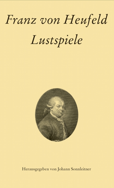 Franz von Heufeld: Lustspiele