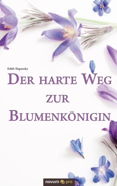 Der harte Weg zur Blumenkönigin