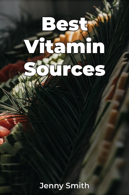 Best Vitamin Sources