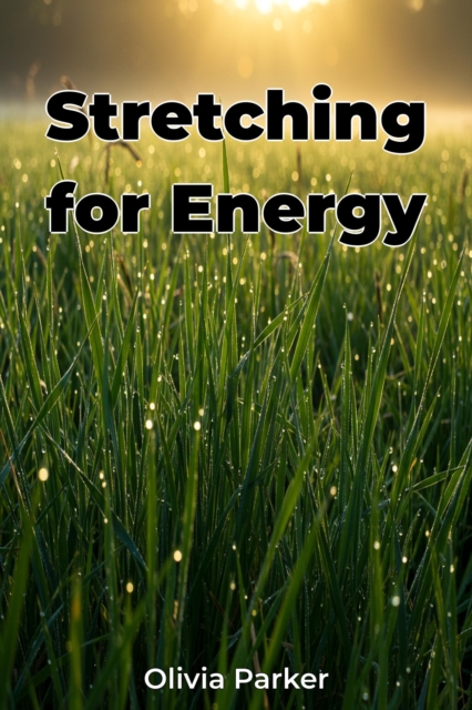 Stretching for Energy