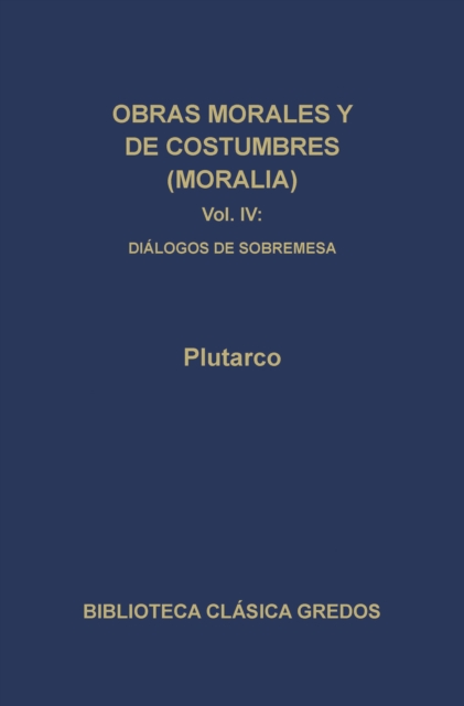 Obras morales y de costumbres (Moralia) IV