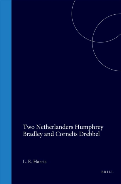 two Netherlanders Humphrey Bradley and Cornelis Drebbel