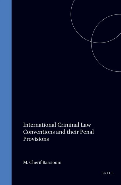 International Criminal Law Conventions and their Penal Provisions