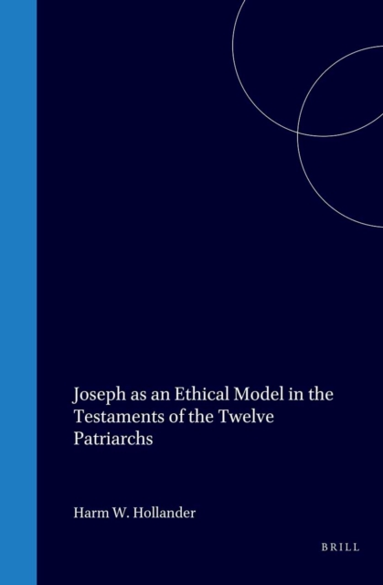 Joseph as an Ethical Model in the Testaments of the Twelve Patriarchs