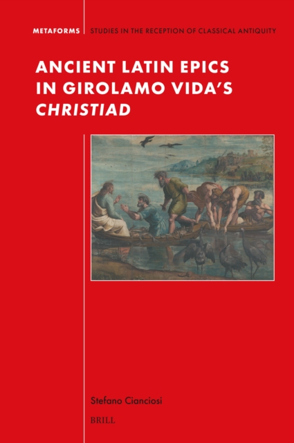 Ancient Latin Epics in Girolamo Vida's Christiad