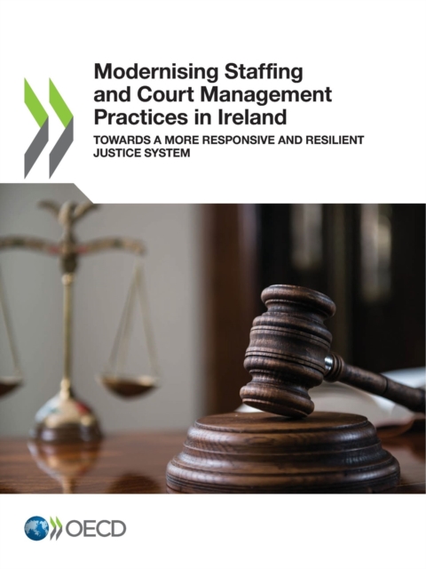 Modernising Staffing and Court Management Practices in Ireland Towards a More Responsive and Resilient Justice System