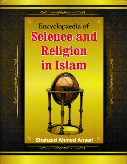 Encyclopaedia Of Science And Religion In Islam