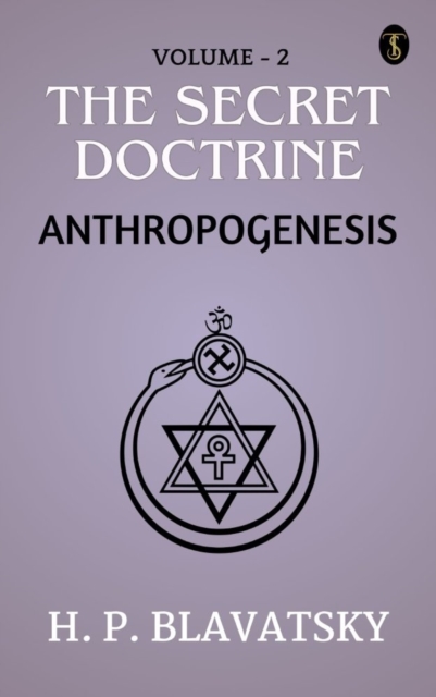 Secret Doctrine, Volume II. Anthropogenesis