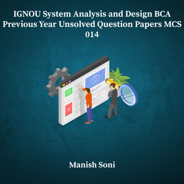 IGNOU BCA System Analysis and Design Previous Year Unsolved Papers MCS 014