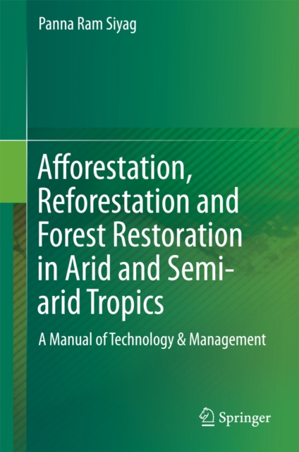 Afforestation, Reforestation and Forest Restoration in Arid and Semi-arid Tropics