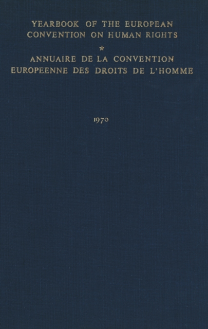 Yearbook of the European Convention on Human Rights / Annuaire de la Convention Europeenne des Droits de L'Homme