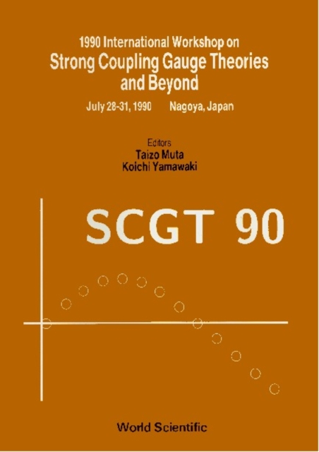 Strong Coupling Gauge Theories And Beyond: The 2nd International Workshop