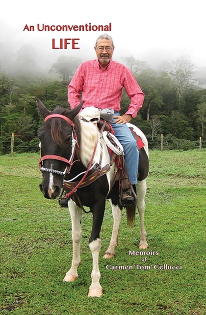 Unconventional Life: Memoirs of Carmen &quote;Tom&quote; Cellucci