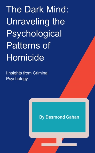 Dark Mind: Unraveling the Psychological Patterns of Homicide