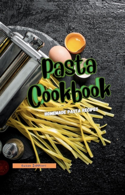 Pasta Cookbook  Homemade Pasta Recipes