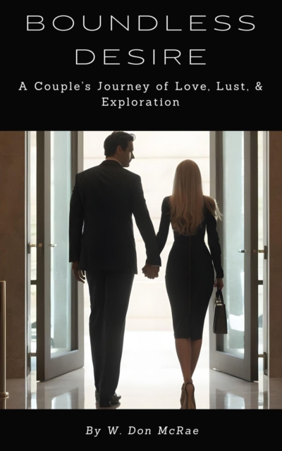 Boundless Desire - A Couple's Journey of Love, Lust, & Exploration