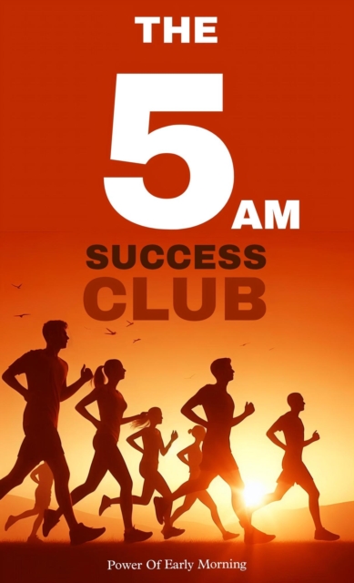 five am success club: power of early morning