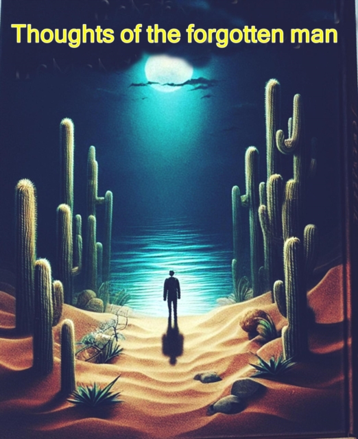 Thoughts of the forgotten man