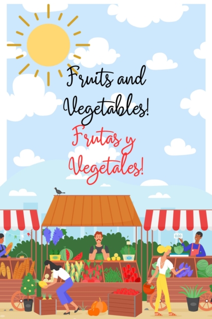 Fruits and Vegetables - Frutas y Vegetales