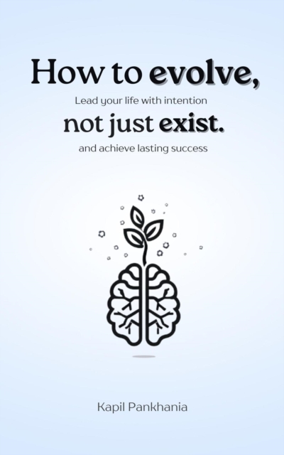 How to Evolve, Not Just Exist