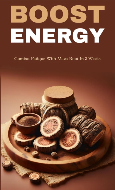 Boost energy and combat fatique with maca root