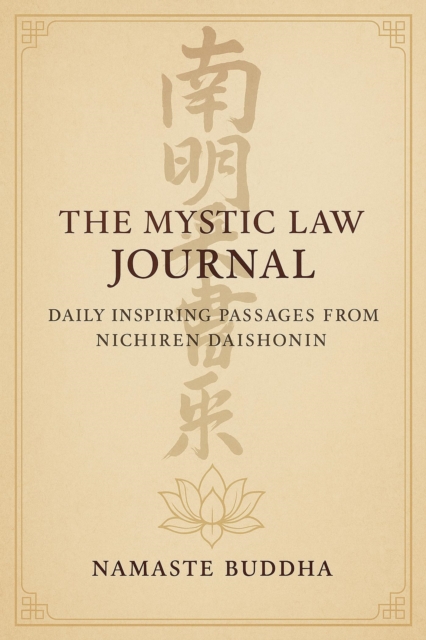 Mystic Law Journal: Daily Inspiring Passages from Nichiren Daishonin