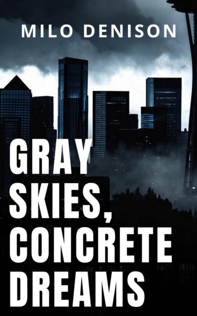 Gray Skies, Concrete Dreams