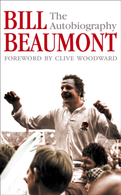 Bill Beaumont: The Autobiography