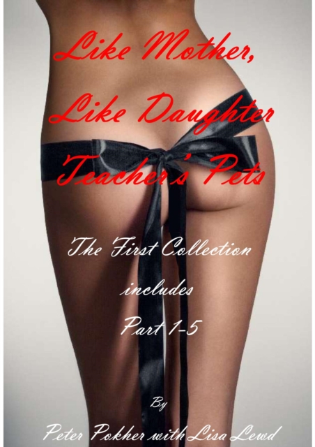 Like Mother, Like Daughter - Teacher's Pets - The First Collection