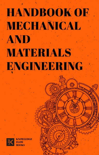 Handbook of Mechanical and Materials Engineering