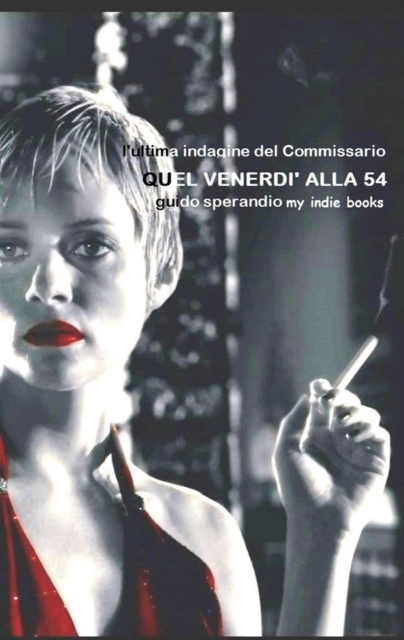 Quel Venerdi alla 54 (L'ultima indagine del Commissario)