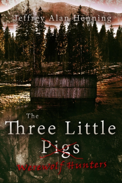 Three Little Werewolf Hunters