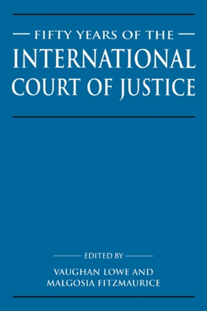 Fifty Years of the International Court of Justice