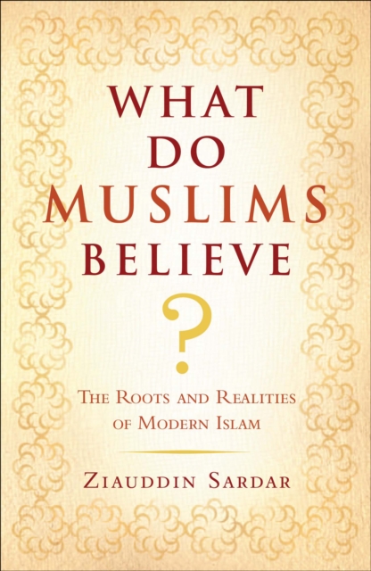 What Do Muslims Believe?
