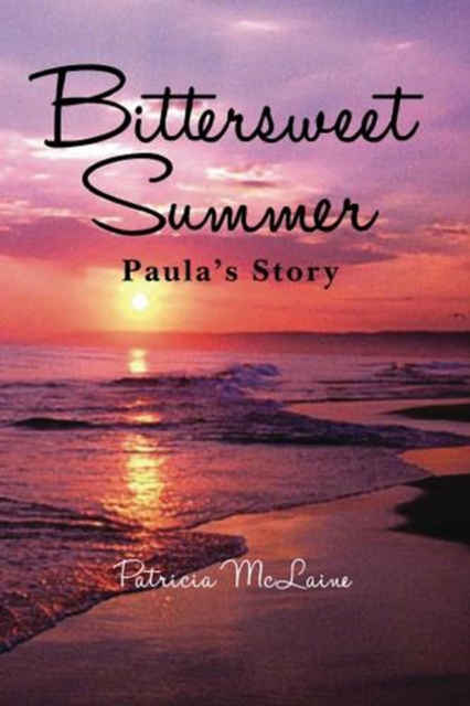 Bittersweet Summer - Paula's Story