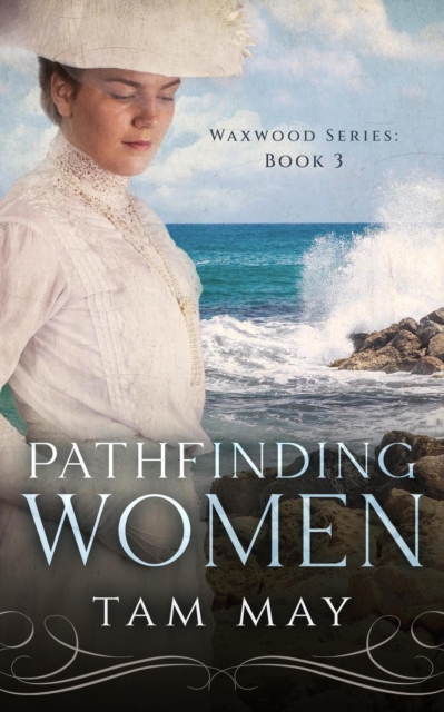 Pathfinding Women: An 1890s Mother-Daughter Novel