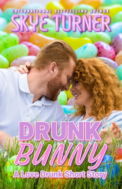 Drunk Bunny, A Love Drunk Short Story
