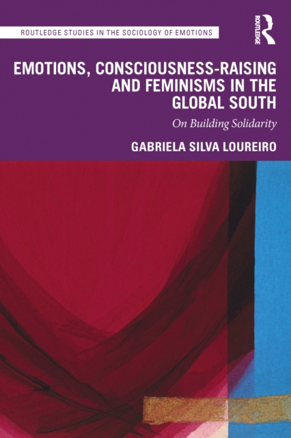Emotions, Consciousness-Raising and Feminisms in the Global South