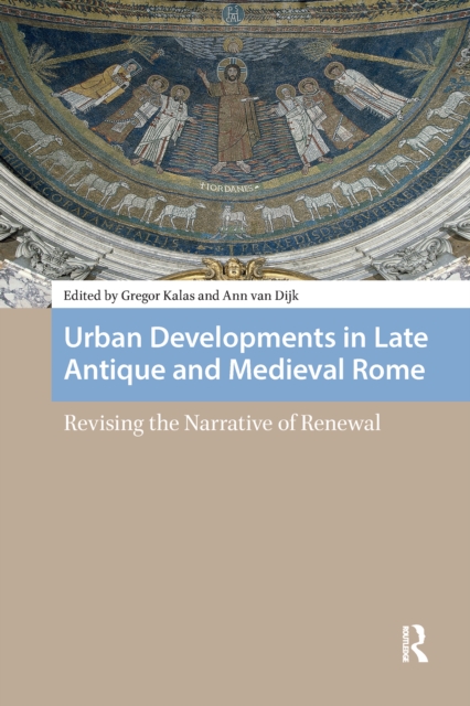 Urban Developments in Late Antique and Medieval Rome