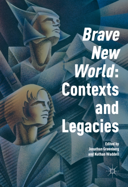 'Brave New World': Contexts and Legacies