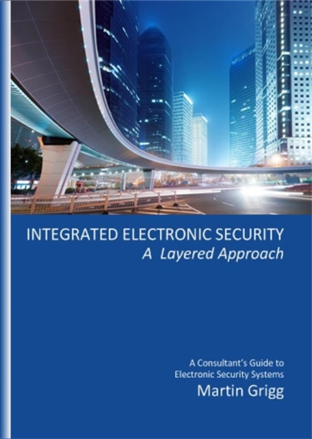 Integrated Electronic Security: A Layered Approach