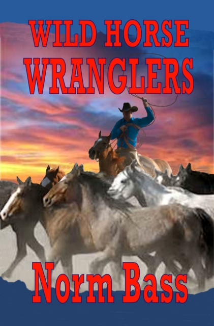 Wild Horse Wranglers