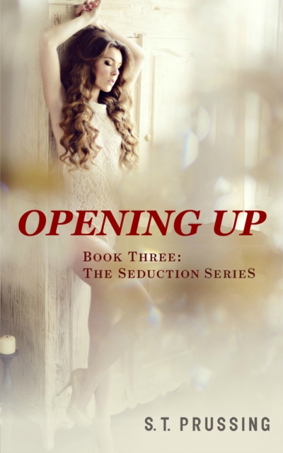 Opening Up (Book 3 in the Letting Go series)
