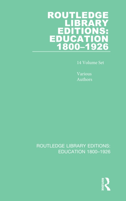 Routledge Library Editions: Education 1800-1926